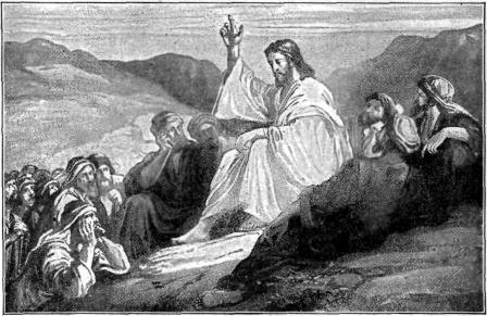 CHRIST'S SERMON ON THE
MOUNT

"Whosoever shall do and teach them ...
shall be called great in the kingdom of
heaven." Matt. 5:19.