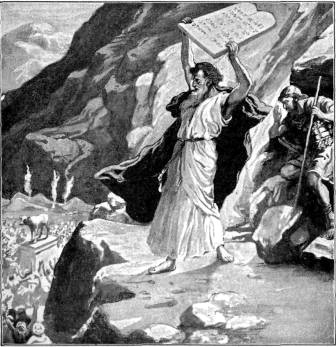 MOSES BREAKING THE TABLES
OF THE LAW

"He wrote them upon two tables of
stone." Deut. 4:13.