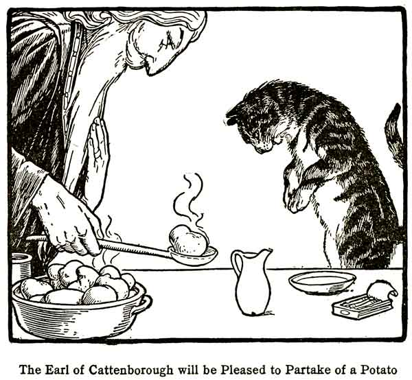 The Earl of Cattenborough will be Pleased to Partake of
a Potato