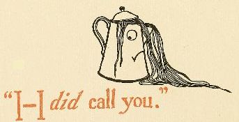 "I&mdash;I did call you."