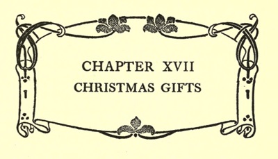CHAPTER XVII
CHRISTMAS GIFTS