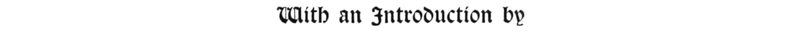 
With an Introduction by