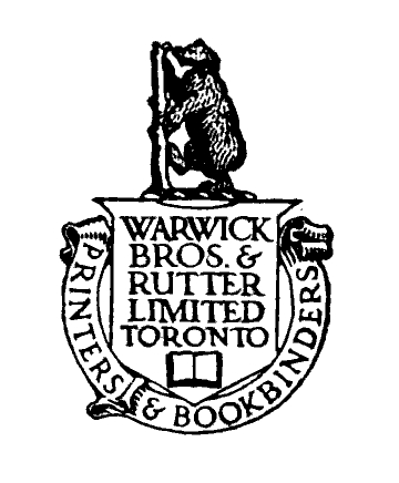 
WARWICK BROS. & RUTTER LIMITED TORONTO
PRINTERS & BOOKBINDERS